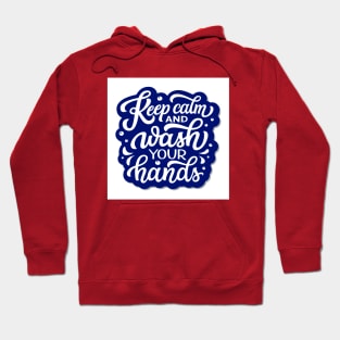 Keep Calm and Wash your Hands Hoodie